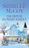 The House on Main Street - Shirlee McCoy - 9781420132366