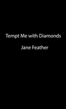 Tempt Me With Diamonds - Jane Feather - 9781420143607