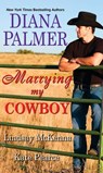 Marrying My Cowboy - Diana Palmer ; Lindsay McKenna ; Kate Pearce - 9781420148022