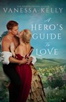 A Hero's Guide to Love - Vanessa Kelly - 9781420149661