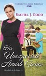 His Unexpected Amish Twins - Rachel J. Good - 9781420150438