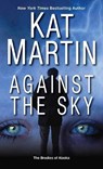 Against the Sky - Kat Martin - 9781420150612