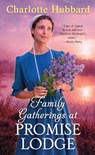 Family Gatherings at Promise Lodge - Charlotte Hubbard - 9781420154399