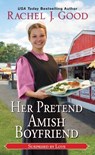 Her Pretend Amish Boyfriend - Rachel J. Good - 9781420154658