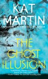 The Ghost Illusion - Kat Martin - 9781420156034