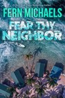 Fear Thy Neighbor - Fern Michaels - 9781420158151