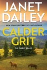 Calder Grit: A Sweeping Historical Ranching Dynasty Novel - Janet Dailey - 9781420158168