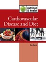 Cardiovascular Disease and Diet - Don Nardo - 9781420512311