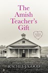 The Amish Teacher's Gift - Rachel J. Good - 9781420513530