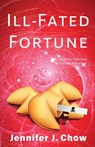 Ill-Fated Fortune - Jennifer J. Chow - 9781420513677