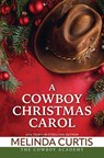 A Cowboy Christmas Carol - Melinda Curtis - 9781420515503
