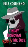 Finlay Donovan Rolls the Dice - Elle Cosimano - 9781420515862