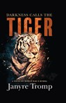 Darkness Calls the Tiger: A Novel of World War II Burma - Janyre Tromp - 9781420516258
