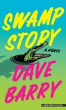 Barry, D: Swamp Story - Dave Barry - 9781420516357