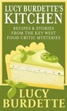Lucy Burdette's Kitchen: Recipes & Stories from the Key West Food Critic Mysteries - Lucy Burdette - 9781420516524