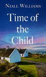 Time of the Child - Niall Williams - 9781420518702