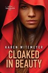 Cloaked in Beauty - Karen Witemeyer - 9781420519938