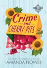 Crime and Cherry Pits - Amanda Flower - 9781420519969