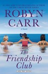 The Friendship Club - Robyn Carr - 9781420520187
