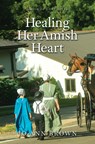 Healing Her Amish Heart - Jo Ann Brown - 9781420520385