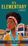 It's Elementary - Elise Bryant - 9781420520576