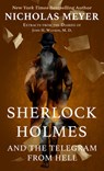 Sherlock Holmes and the Telegram from Hell: Excerpts from the Diaries of John H. Watson, M. D. - Nicholas Meyer - 9781420520767
