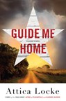 Guide Me Home - Attica Locke - 9781420521887
