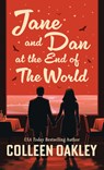Jane and Dan at the End of the World - Colleen Oakley - 9781420522471