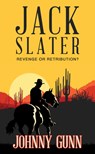 Jack Slater: Revenge or Retribution? - Johnny Gunn - 9781420522860