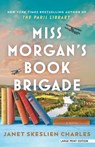 Miss Morgan's Book Brigade - Janet Skeslien Charles - 9781420522990