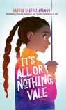 It's All or Nothing, Vale - Andrea Beatriz Arango - 9781420523072