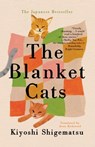 The Blanket Cats - Kiyoshi Shigematsu - 9781420523935
