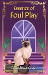Essence of Foul Play - Daryl Wood Gerber - 9781420524734