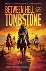 Between Hell and Tombstone: Where Legends Are Forged in Silver and Lead - Paul Colt - 9781420524802