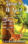 Syrup to No Good - Catherine Bruns - 9781420524826
