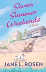 Seven Summer Weekends - Jane L. Rosen - 9781420525038