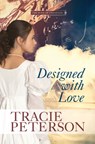 Designed with Love - Tracie Peterson - 9781420525458