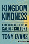 Kingdom Kindness: A Movement to Bring Calm to the Culture - Tony Evans - 9781420525816