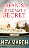 The Spanish Diplomat's Secret: A Mystery - Nev March - 9781420526615