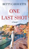 One Last Shot - Betty Cayouette - 9781420526677