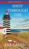 Shot Through the Book - Eva Gates - 9781420526943