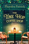 The Time Hop Coffee Shop - Phaedra Patrick - 9781420528114