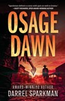 Osage Dawn: A Western Novel - Darrel Sparkman - 9781420530520