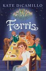Ferris - Kate DiCamillo - 9781420532067