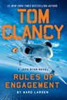 Tom Clancy Rules of Engagement - Ward Larsen - 9781420532661