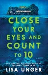 Close Your Eyes and Count to 10 - Lisa Unger - 9781420532753