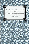 Two Treatises of Government and A Letter Concerning Toleration - John Locke - 9781420924930