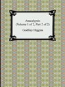 Anacalypsis (Volume 1 of 2, Part 2 of 2) - Godfrey Higgins - 9781420929928