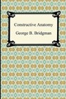 Constructive Anatomy - BRIDGMAN,  George B. - 9781420934298