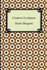 Creative Evolution - Henri Bergson - 9781420940435
